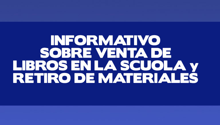 INFORMATIVO SOBRE VENTA DE LIBROS EN LA SCUOLA y RETIRO DE MATERIALES