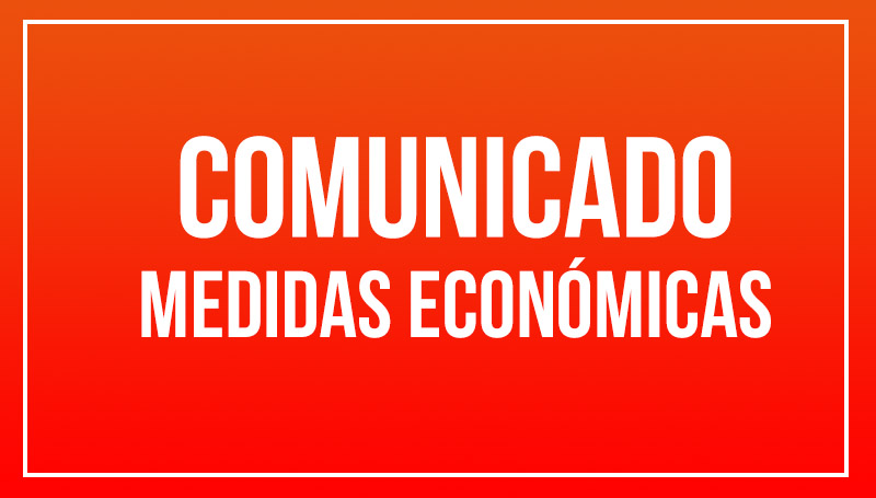 Comunicado sobre Medidas Económicas debido a la situación actual