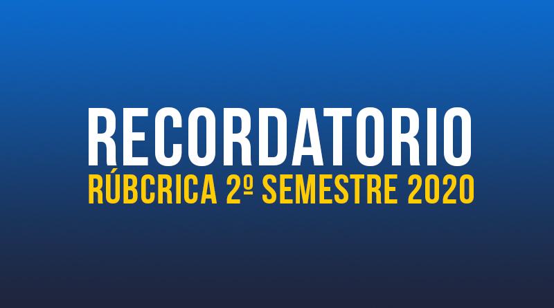 Recordatorio Rúbrica 2º Semestre 2020
