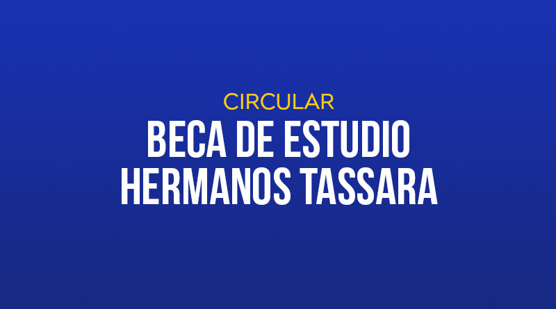 Circular: Beca Hermanos Tassara